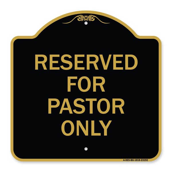 Signmission Designer Series Sign Reserved for Pastor Only, Black & Gold Aluminum Sign, 18" x 18", BG-1818-23192 A-DES-BG-1818-23192 - main